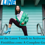 Get the Latest Trends in Activewear at Finishline.com: A Complete Guide